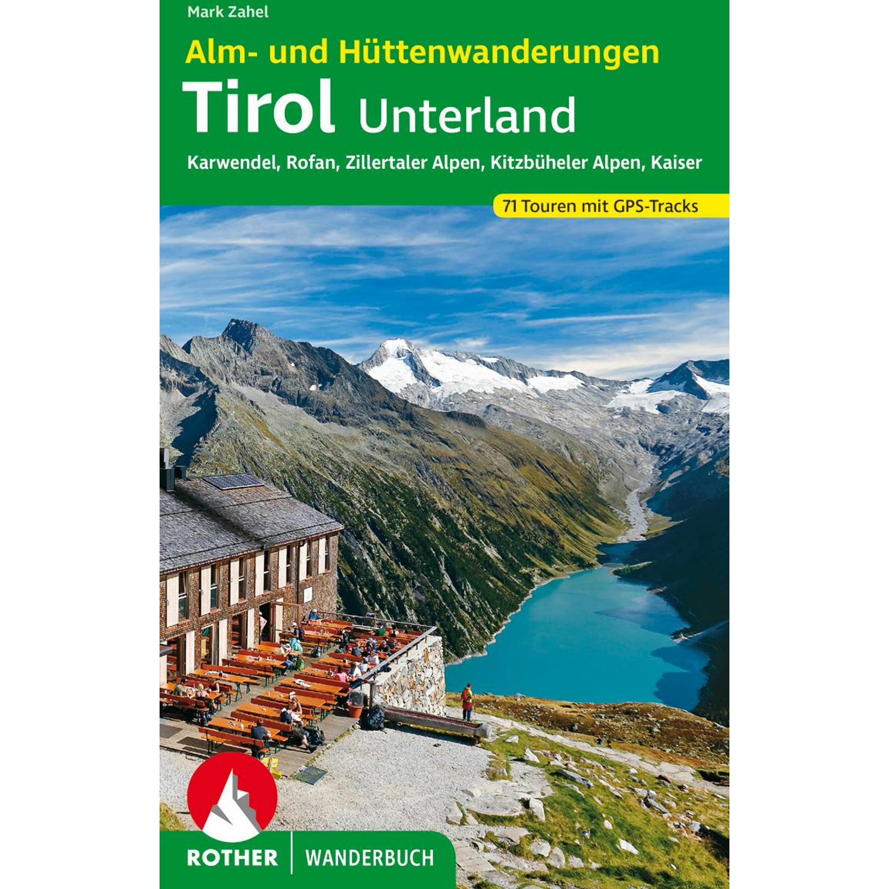 Alm- und Hüttenwanderungen Tirol Unterland, Ratgeber von Mark Zahel