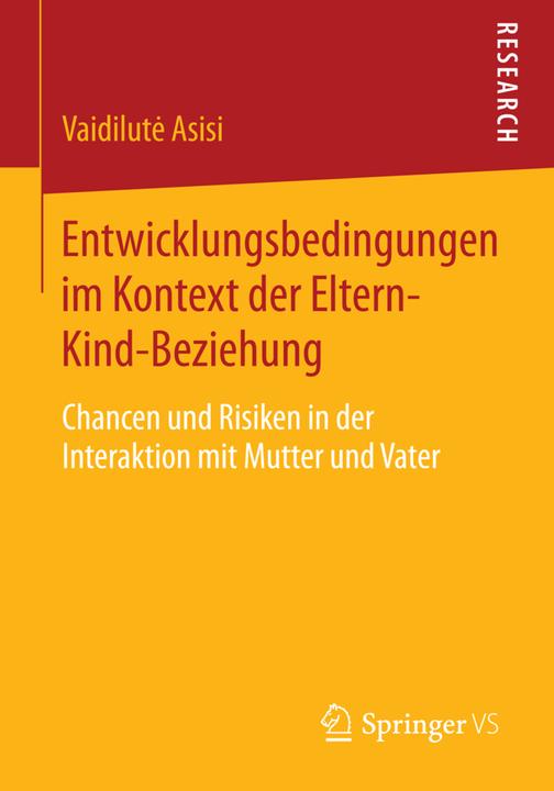 Produktbild Entwicklungsbedingungen im Kontext der Eltern-Kind-Beziehung (Deutsch, Vaidilut Asisi, 2015)