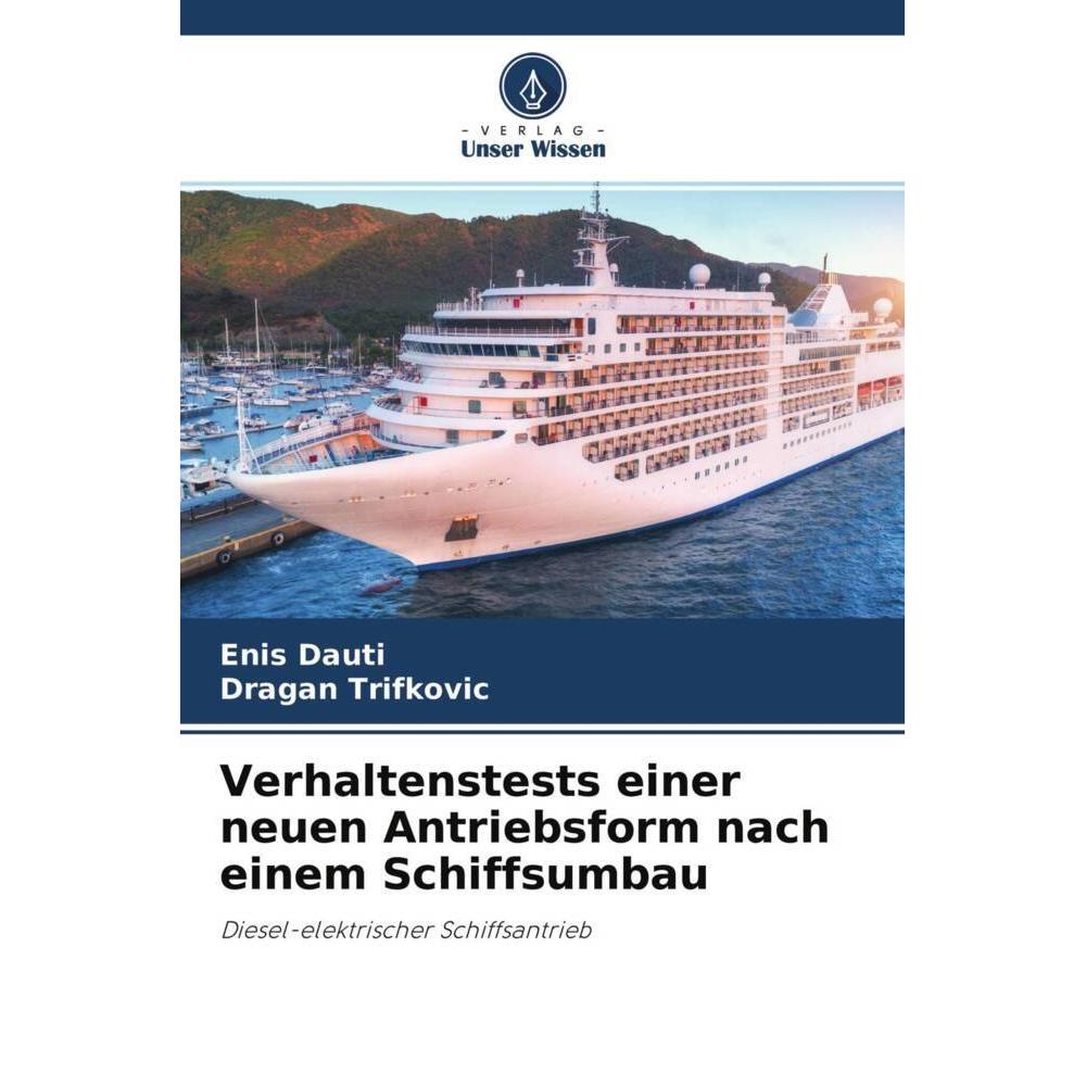 Verhaltenstests einer neuen Antriebsform nach einem Schiffsumbau, Fachbücher von Dragan Trifkovic, Enis Dauti