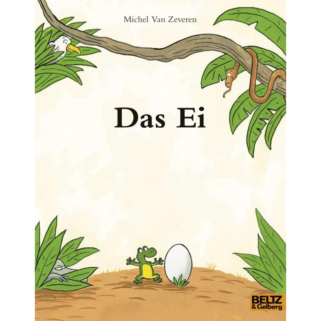Das Ei, Kinderbücher von Michel Van Zeveren, Paula Peretti