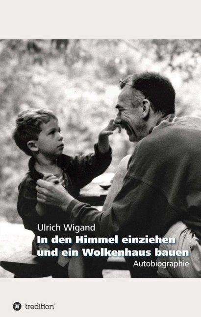Produktbild In den Himmel einziehen und ein Wolkenhaus bauen (Deutsch, Ulrich Wigand, 2016)