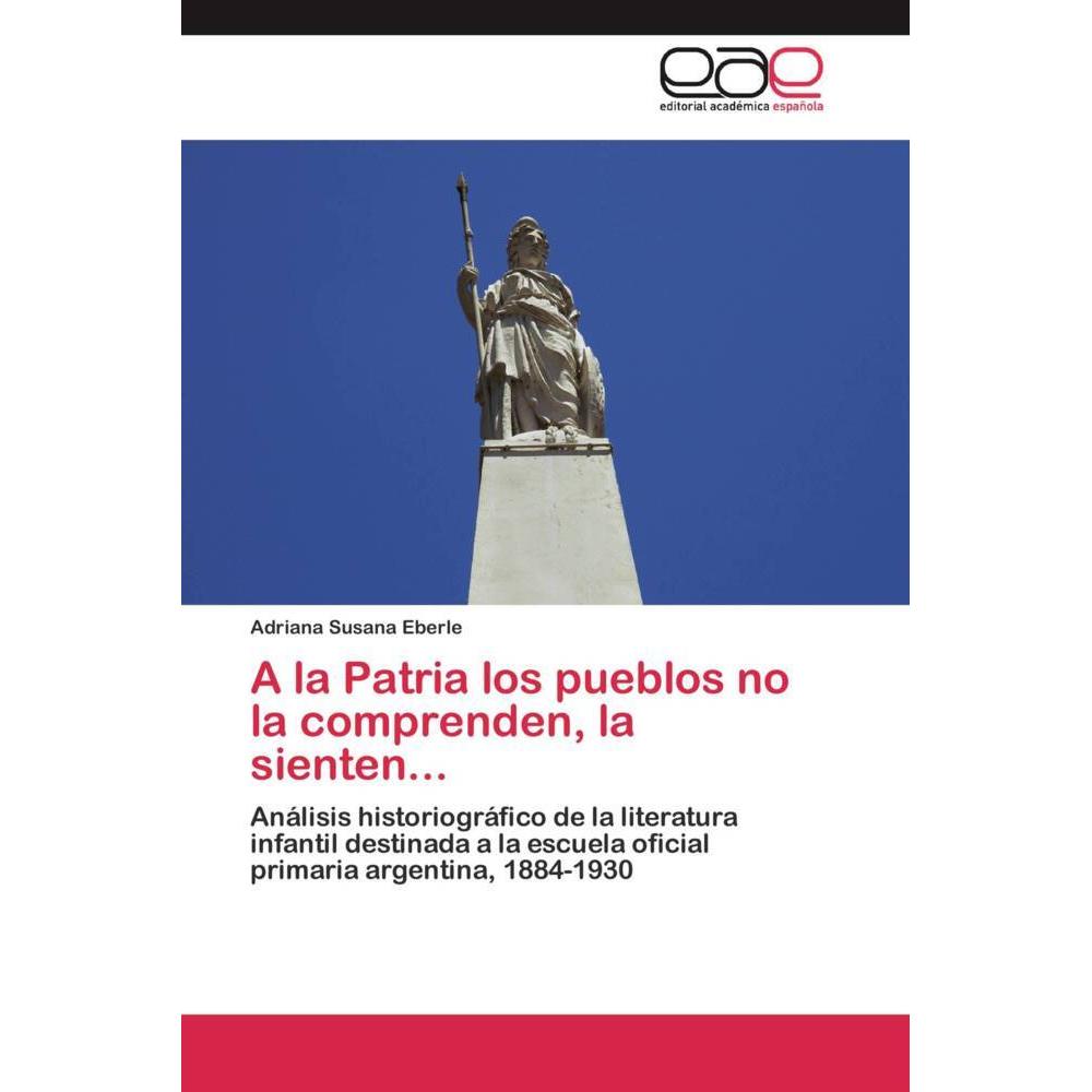 A la Patria los pueblos no la comprenden, la sienten..., Fachbücher