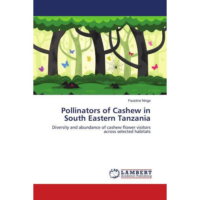 Pollinators of Cashew in South Eastern Tanzania, Fachbücher von Faustine Ninga