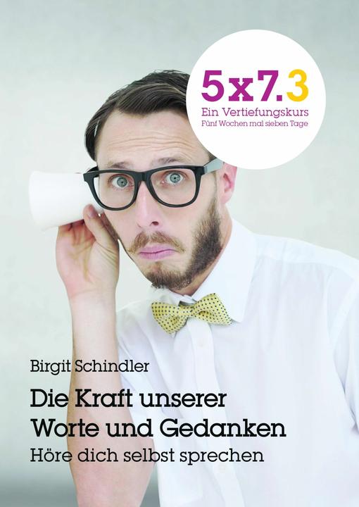 Produktbild 5x7.3 Ein Vertiefungskurs Die Kraft unserer Gedanken und Worte