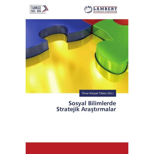 Sosyal Bilimlerde Stratejik Arast rmalar, Fachbücher von Ömer Kürsad Tüfekci