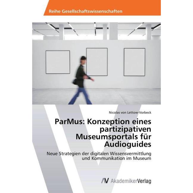 ParMus: Konzeption eines partizipativen Museumsportals für Audioguides, Fachbücher von Nicolas von Lettow-Vorbeck