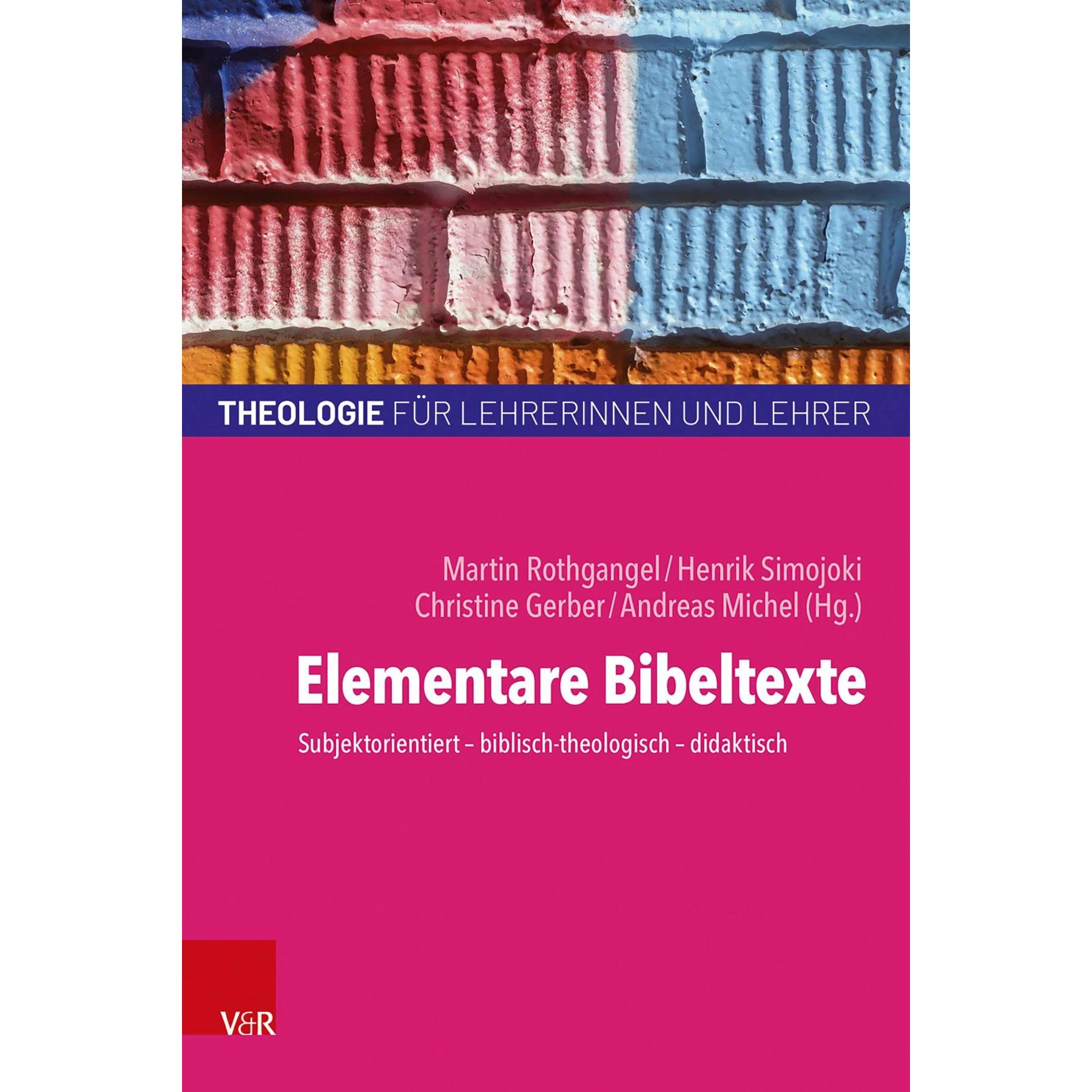 Elementare Bibeltexte, Fachbücher von Henrik Simojoki, Martin Rothgangel, Christine Gerber, Andreas Michel