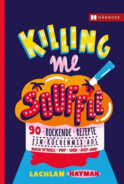 Produktbild Killing me Soufflé (Deutsch, Lachlan Hayman, 2015)