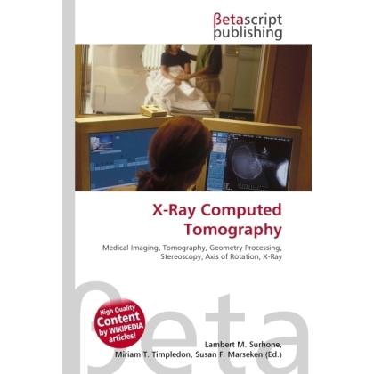 X-Ray Computed Tomography, Fachbücher von Lambert M. Surhone, Miriam T. Timpledon, Susan F. Marseken