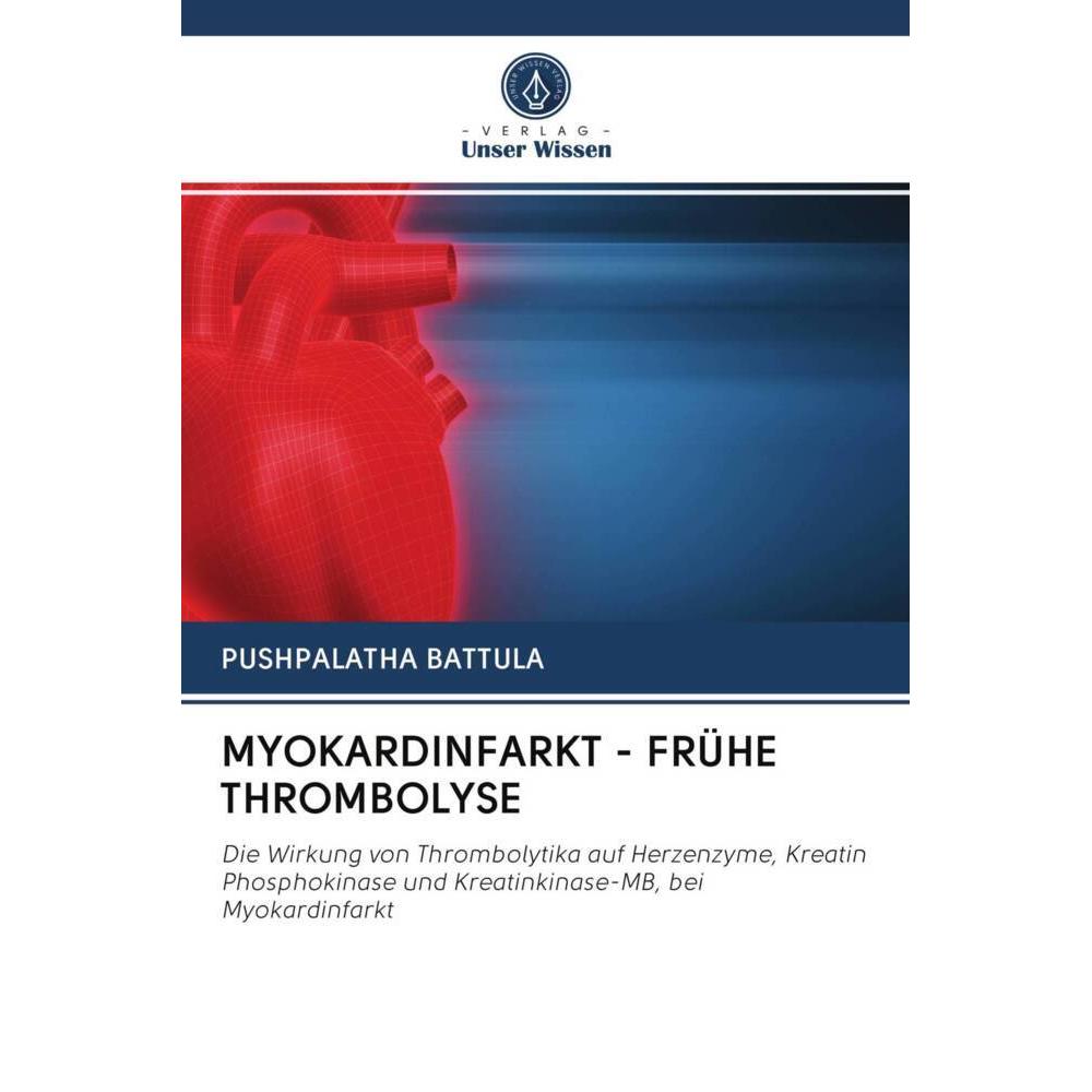 Myokardinfarkt - Frühe Thrombolyse, Fachbücher von Pushpalatha Battula