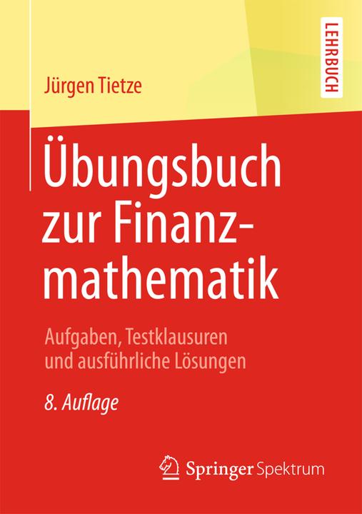 Produktbild Übungsbuch zur Finanzmathematik (Deutsch, Jürgen Tietze, 2015)
