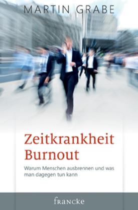 Produktbild Zeitkrankheit Burnout (Deutsch, Martin Grabe, 2012)