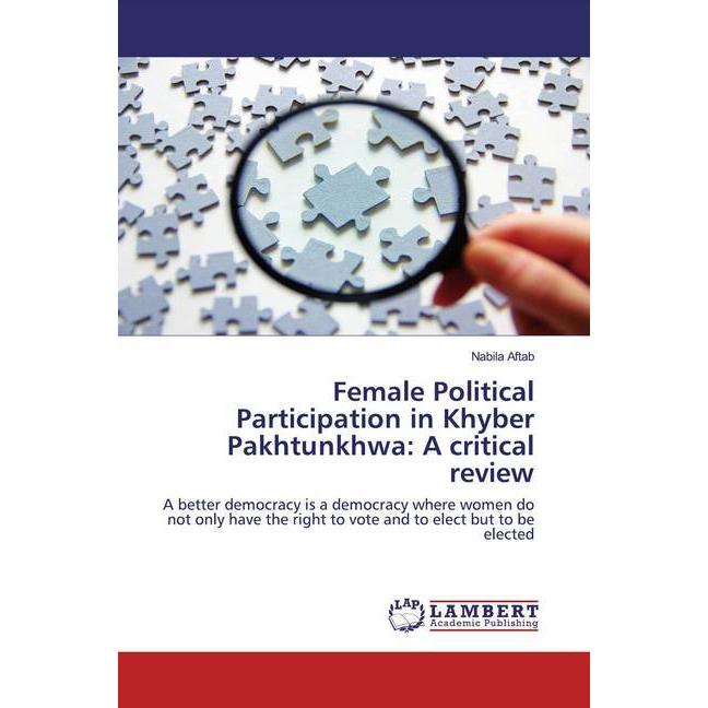 Female Political Participation in Khyber Pakhtunkhwa: A critical review, Fachbücher von Nabila Aftab