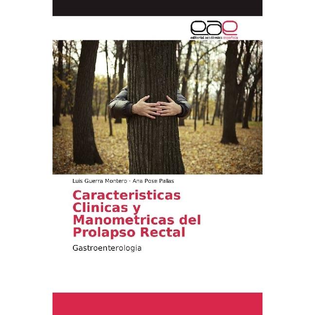 Caracteristicas Clinicas y Manometricas del Prolapso Rectal, Fachbücher von Ana Pose Pallas, Luis Guerra Montero