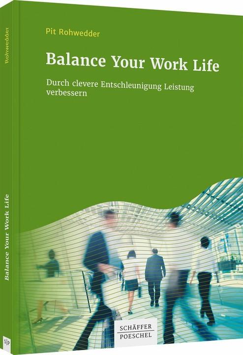 Produktbild Balance Your Work Life (Deutsch, Pit Rohwedder, 2020)