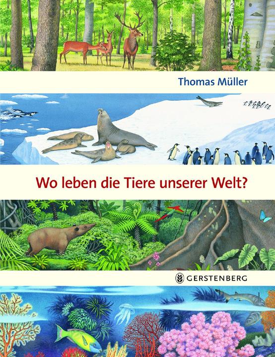 Produktbild Wo leben die Tiere unserer Welt? (Deutsch, Thomas Müller, 2018)