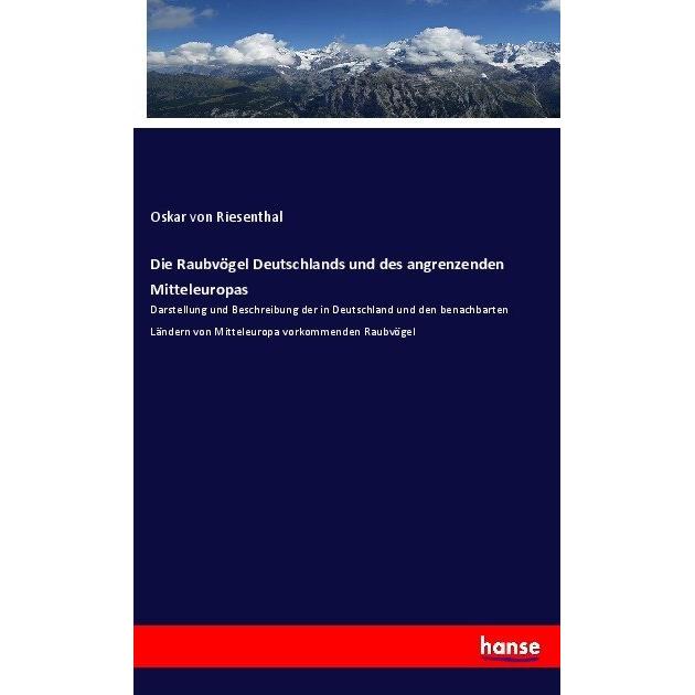 Die Raubvögel Deutschlands und des angrenzenden Mitteleuropas, Fachbücher von Oskar von Riesenthal