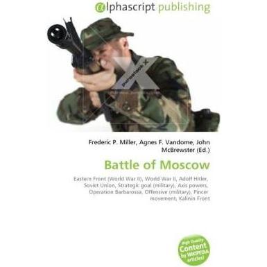 Battle of Moscow, Fachbücher von Agnes F. Vandome, Frederic P. Miller, John McBrewster