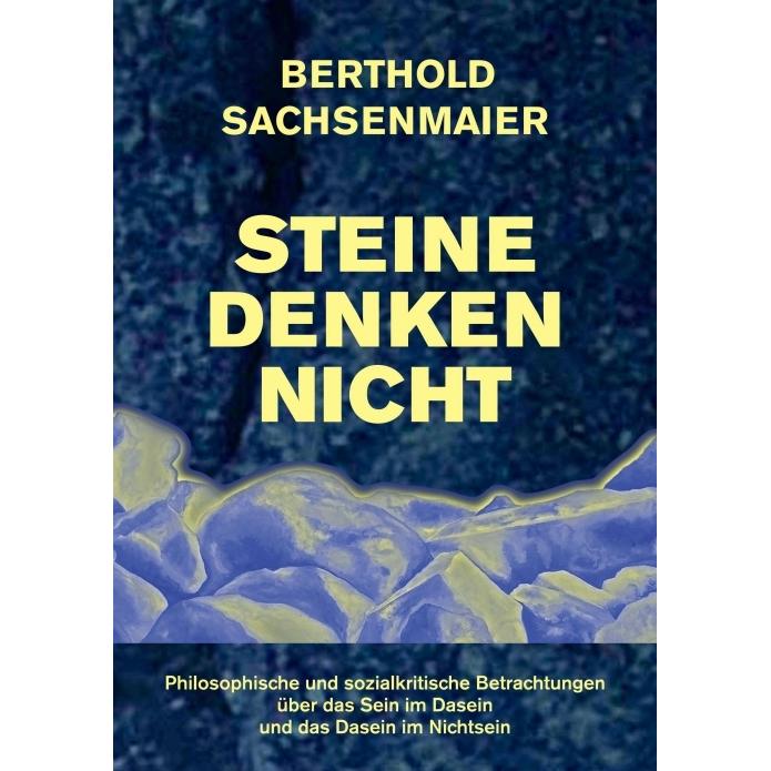 Steine denken nicht, Fachbücher von Berthold Sachsenmaier