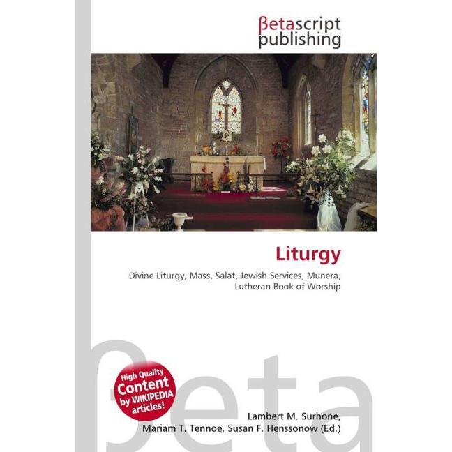 Thumbnail - Liturgy, Sachbücher von Lambert M. Surhone, Miriam T. Timpledon, Susan F. Marseken