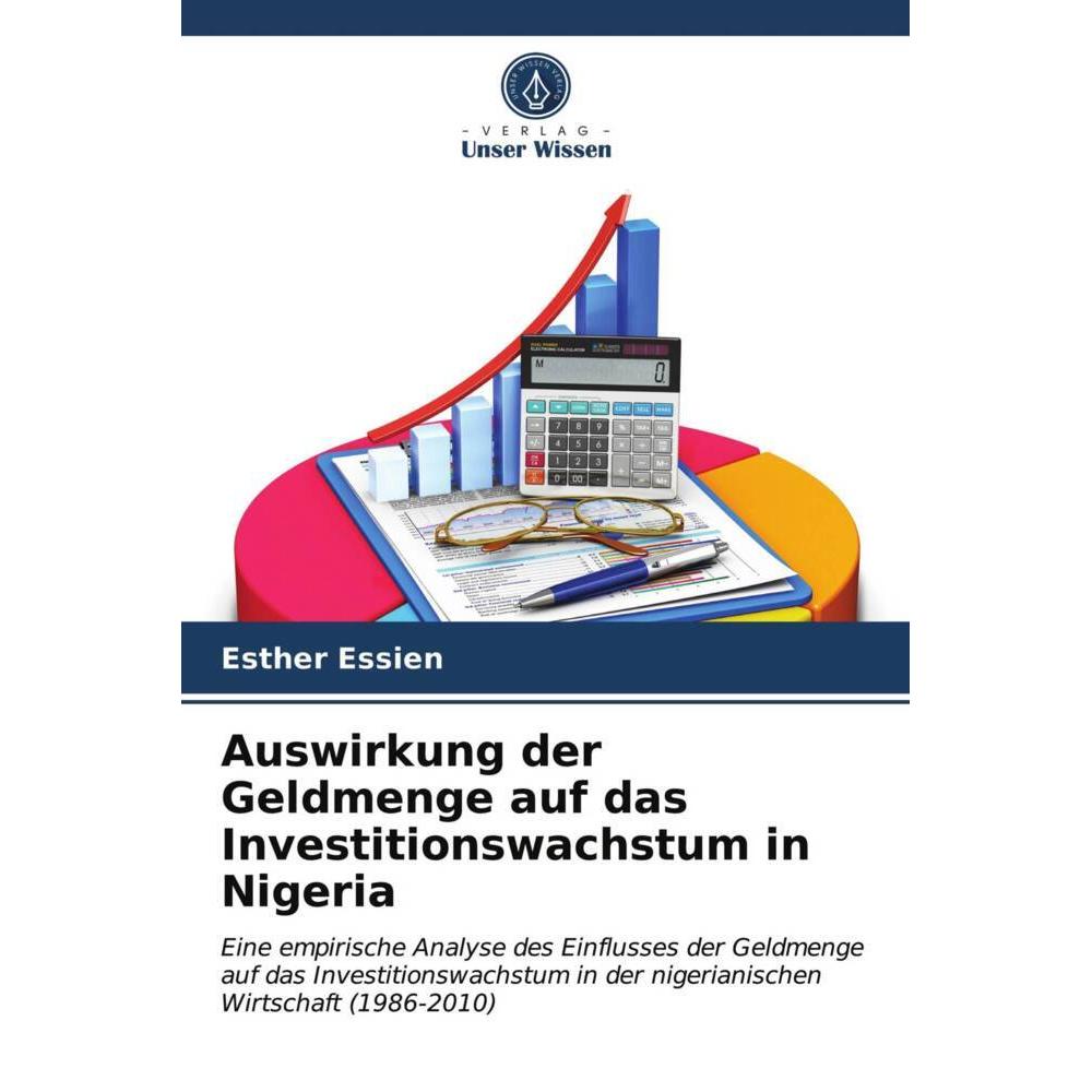 Auswirkung der Geldmenge auf das Investitionswachstum in Nigeria, Fachbücher von Esther Essien