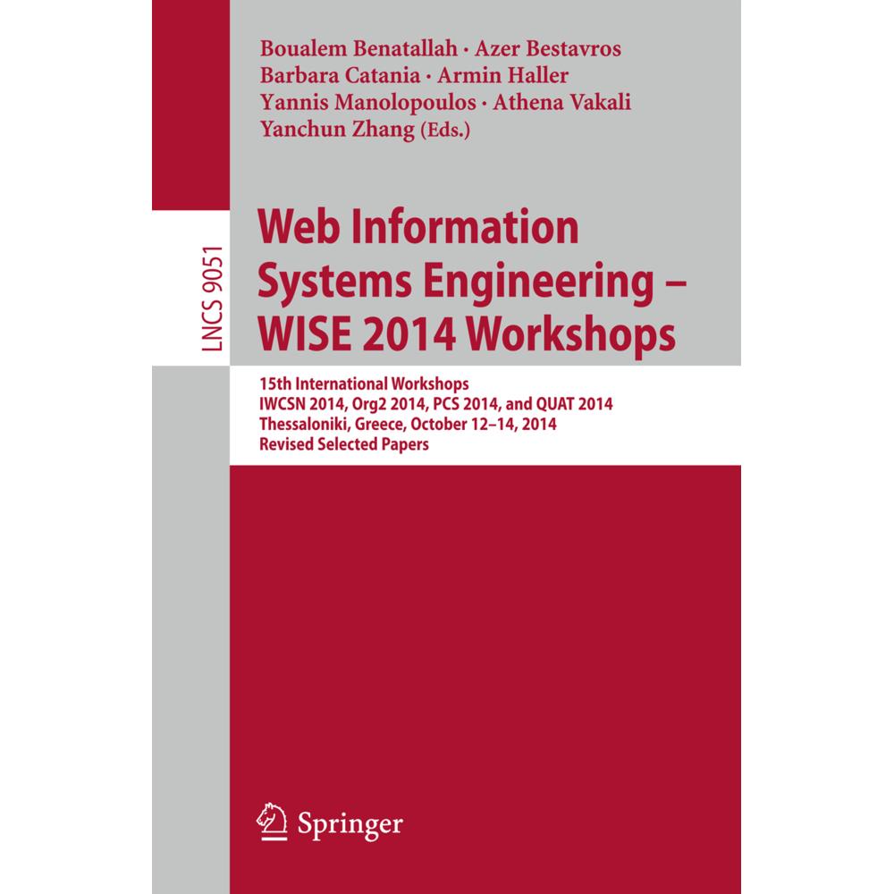 Web Information Systems Engineering – WISE 2014 Workshops, Fachbücher von Azer Bestavros, Athena Vakali, Barbara Catania