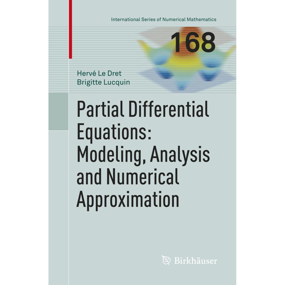 Partial Differential Equations: Modeling, Analysis and Numerical Approximation, Fachbücher von Hervé Le Dret, Brigitte L...