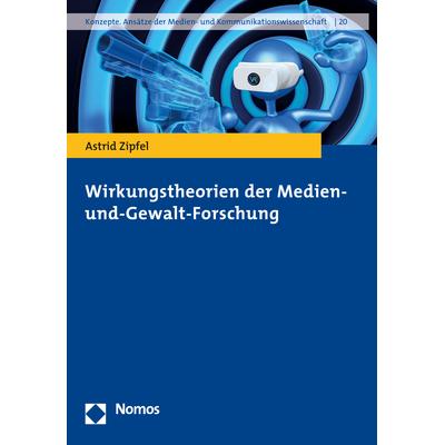 Wirkungstheorien der Medien- und Gewaltforschung, Fachbücher von Astrid Zipfel