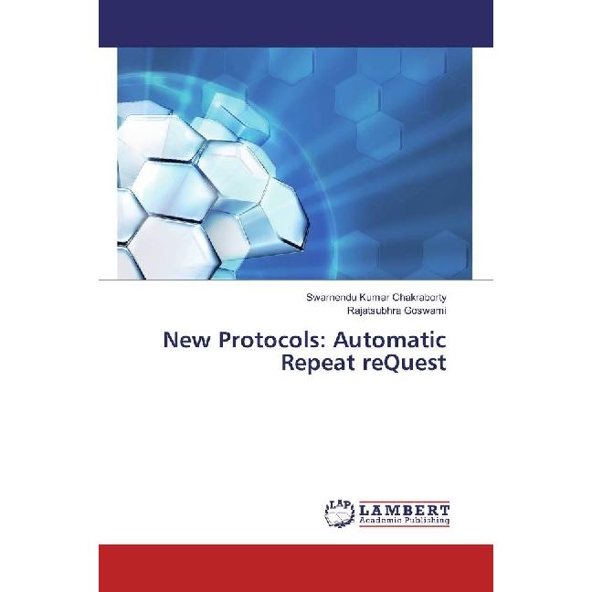 New Protocols: Automatic Repeat reQuest, Fachbücher von Swarnendu Kumar Chakraborty, Rajatsubhra Goswami
