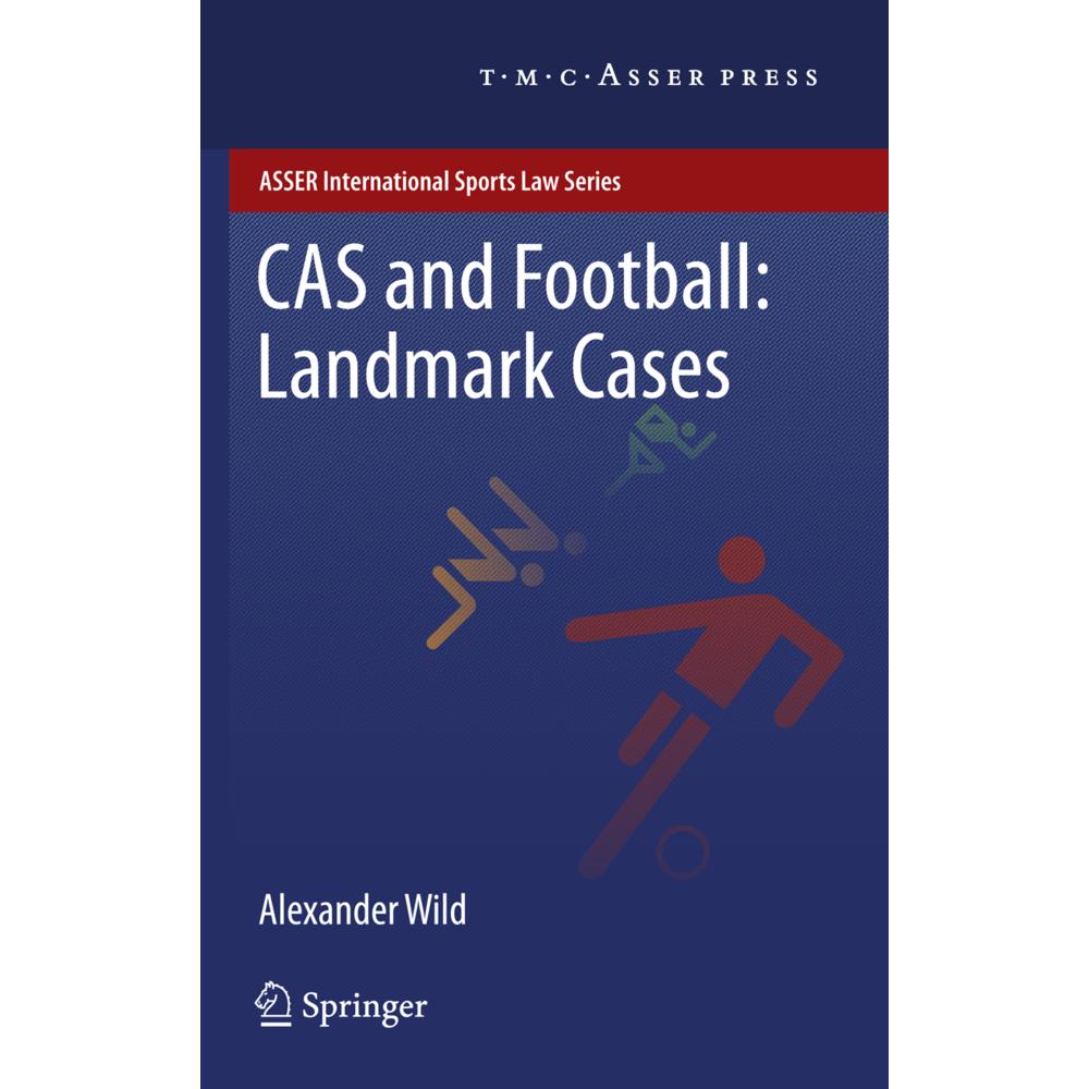 CAS and Football: Landmark Cases, Fachbücher von Alexander Wild