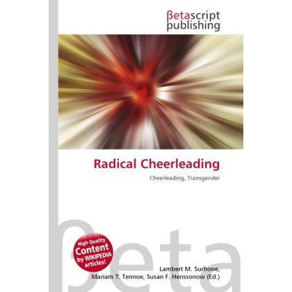 Radical Cheerleading, Fachbücher von Lambert M. Surhone, Mariam T. Tennoe, Susan F. Henssonow