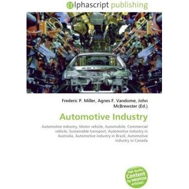 Automotive Industry, Fachbücher von Agnes F. Vandome, Frederic P. Miller, John McBrewster