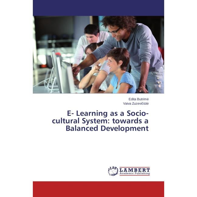 E- Learning as a Socio-cultural System: towards a Balanced Development, Fachbücher