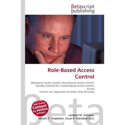 Role-Based Access Control, Fachbücher von Lambert M. Surhone, Miriam T. Timpledon, Susan F. Marseken