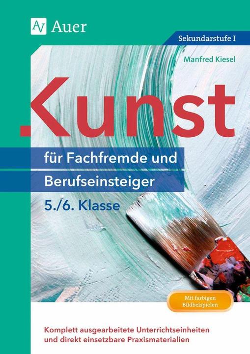 Produktbild Kunst für Fachfremde und Berufseinsteiger Kl. 5-6 (Deutsch, Manfred Kiesel, 2024)