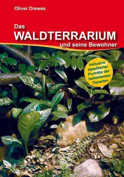 Produktbild Das Waldterrarium und seine Bewohner (Deutsch, Oliver Drewes, 2010)