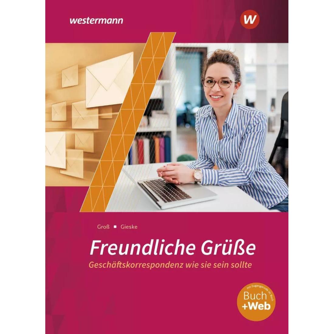 Freundliche Grüsse. Schülerband Geschäftskorrespondenz wie sie sein sollte, Schulbücher von Anita Gieske, Siegfried Gros...