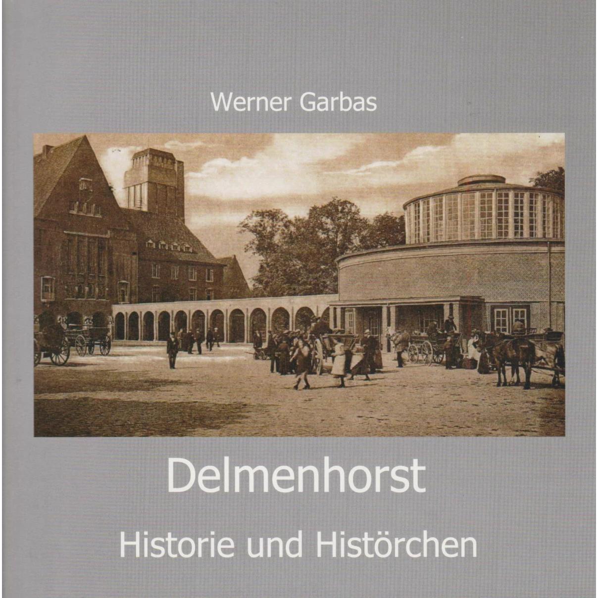 Delmenhorst - Historie und Histörchen, Fachbücher von Werner Garbas