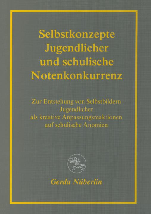Produktbild Selbstkonzepte Jugendlicher und schulische Notenkonkurrenz (Gerda Nüberlin, 2002)
