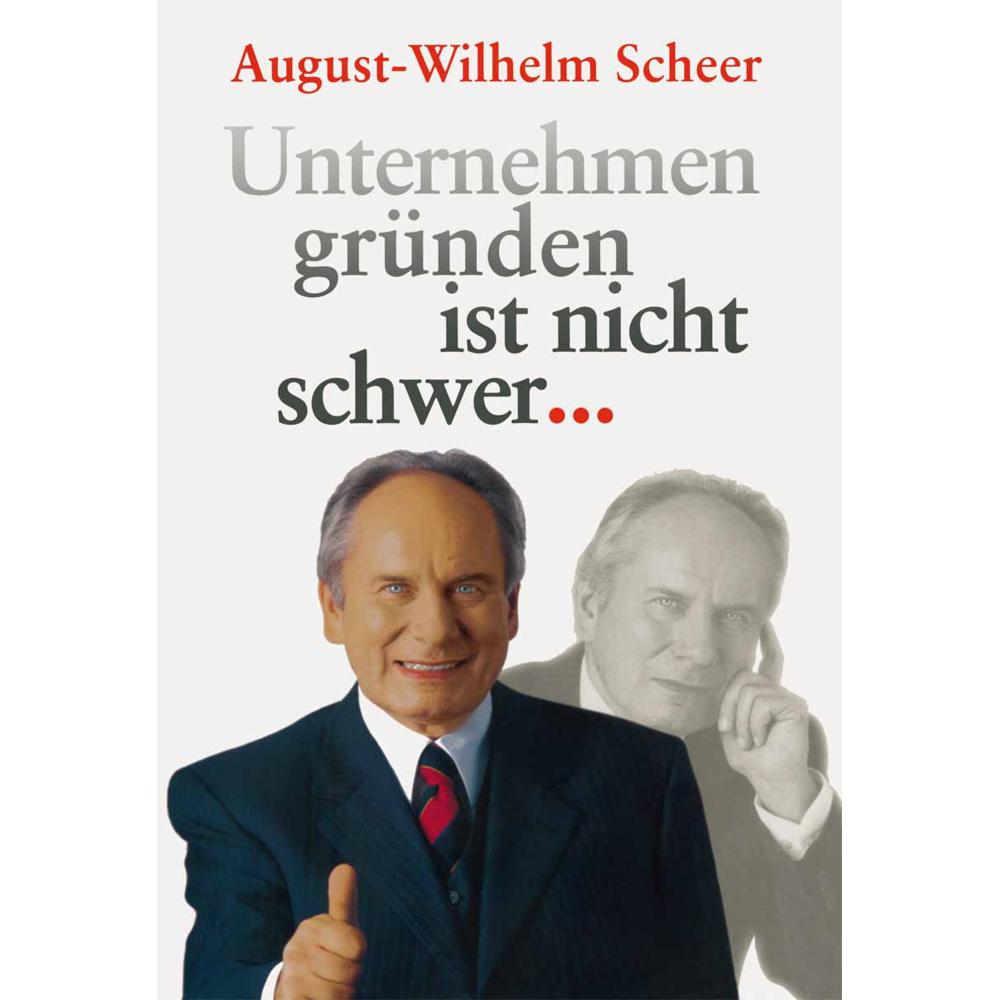 Unternehmen gründen ist nicht schwer, Fachbücher von August-Wilhelm Scheer