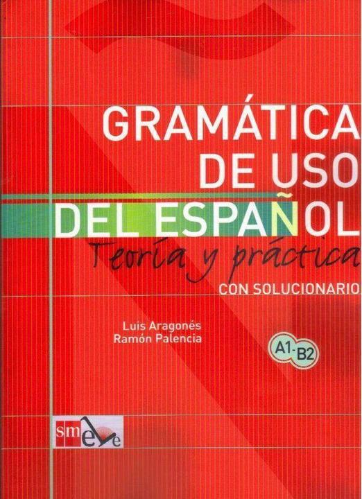 Image du produit Gramática de uso de español A1-B2. Teoría y práctica con solucionario (Espagnol, Luis Aragons, Palencia del Burgo Aragonés Fernandez, 2010)