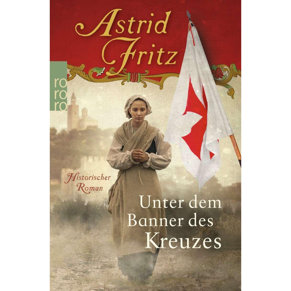 Unter dem Banner des Kreuzes, Belletristik von Astrid Fritz