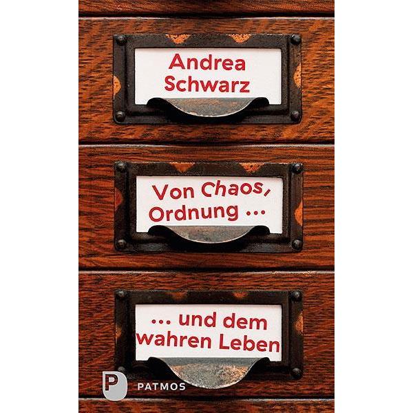 Von Chaos, Ordnung und dem wahren Leben, Ratgeber von Andrea Schwarz