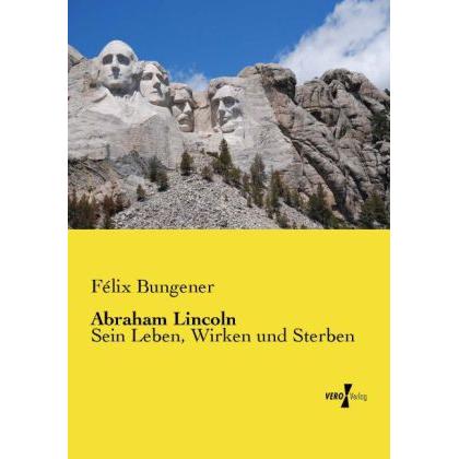 Abraham Lincoln, Sachbücher von Félix Bungener