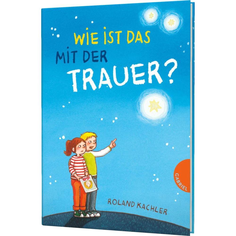 Wie ist das mit der Trauer?, Kinderbücher von Roland Kachler
