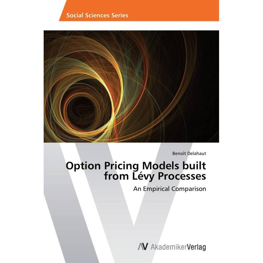 Option Pricing Models built from Lévy Processes, Fachbücher von Benoît Delahaut