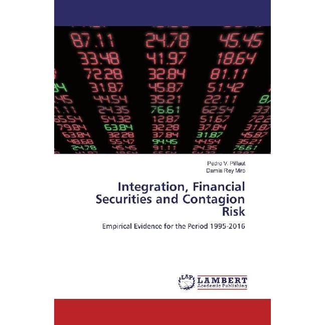 Integration, Financial Securities and Contagion Risk, Fachbücher von Pedro V. Piffaut, Damia Rey Miro
