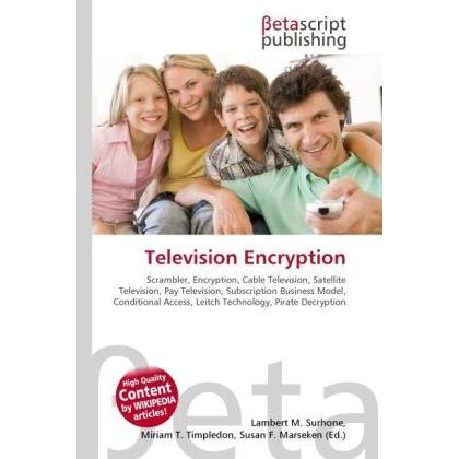 Television Encryption, Fachbücher von Lambert M. Surhone, Susan F. Marseken, Miriam T. Timpledon