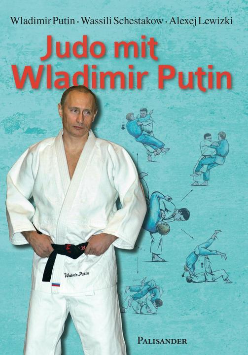 Produktbild Judo mit Wladimir Putin (Deutsch, Alexej Lewizki, Wassili Schestakow, Wladimir Putin, 2017)