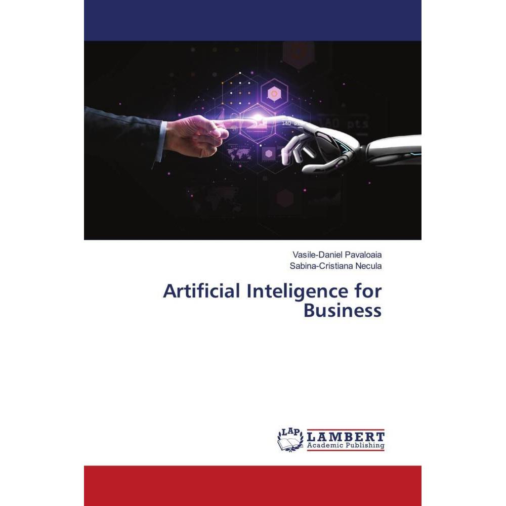 Artificial Inteligence for Business, Fachbücher von Vasile-Daniel Pavaloaia, Sabina-Cristiana Necula